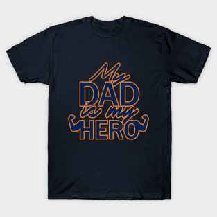 My dad is my hero T-Shirt